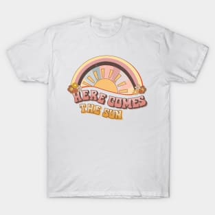 Here Comes the Sun T-Shirt